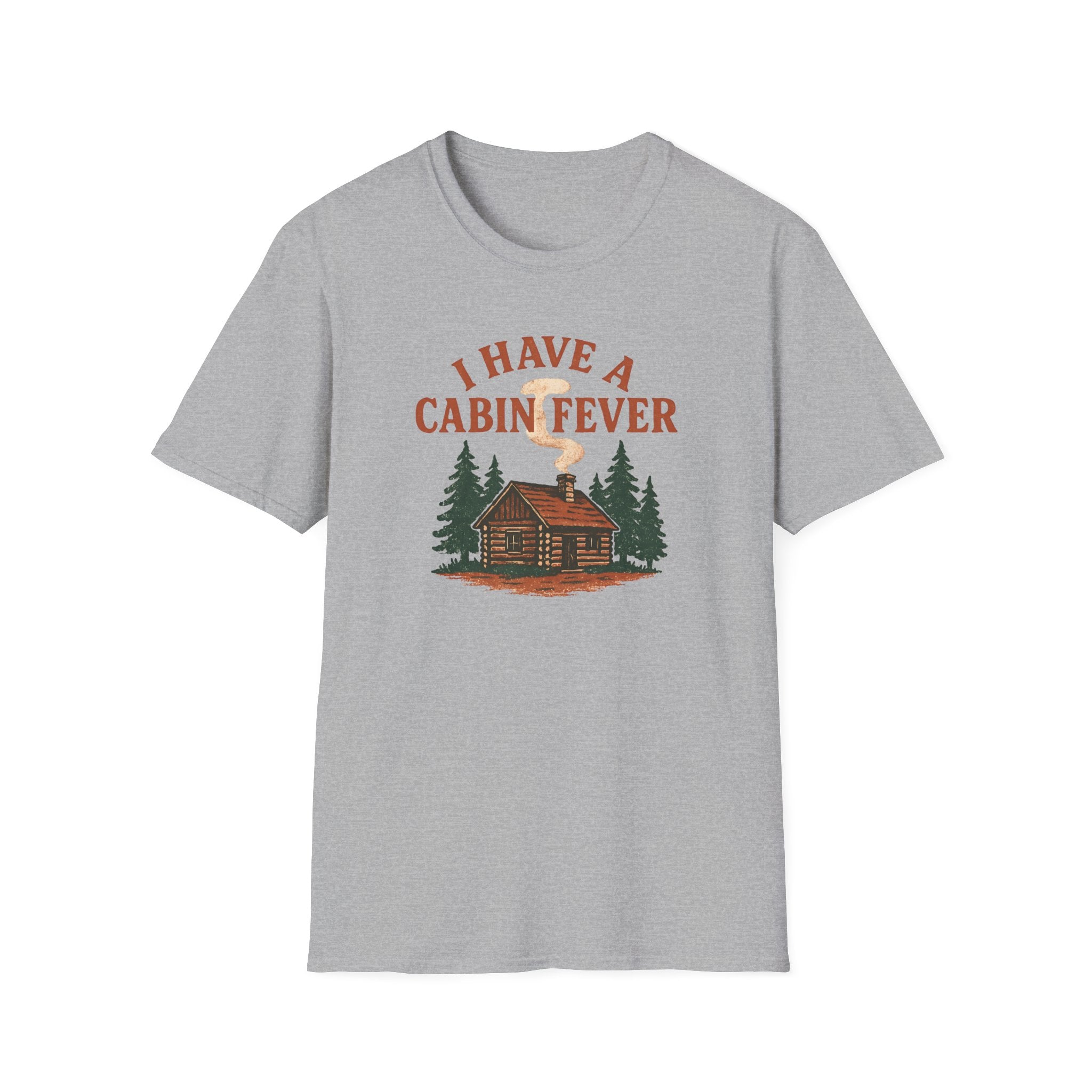 I Have Cabin Fever T-Shirt