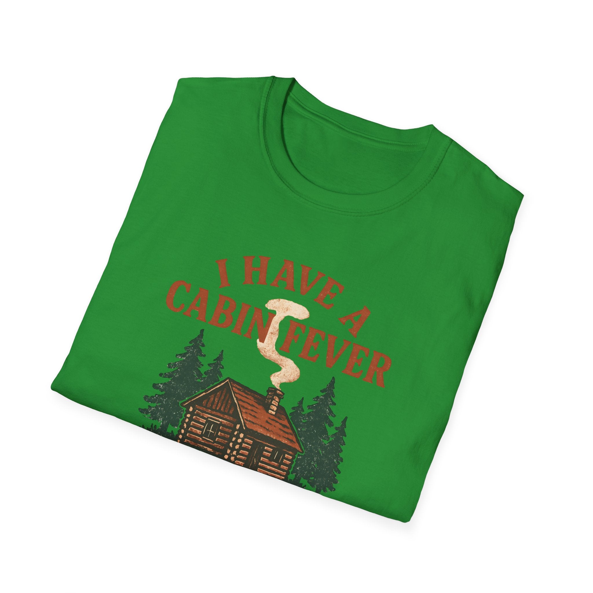 I Have Cabin Fever T-Shirt