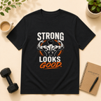 Strong Looks Good in Action  T-Shirt