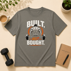 Built, not Bought  T-Shirt