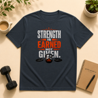 Strength is earned, not given