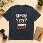 Strong Looks Good in Action  T-Shirt