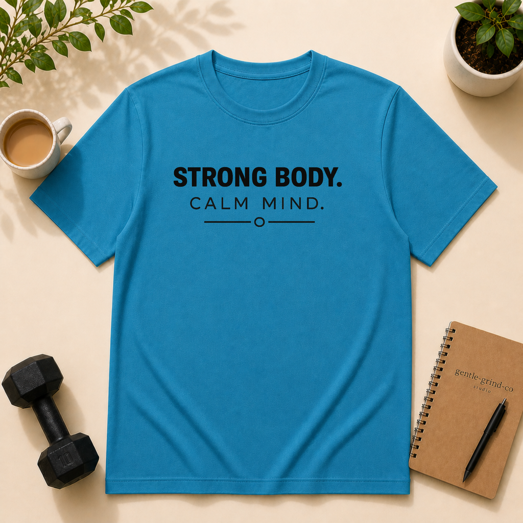 Strong Body / Calm Mind  T-Shirt