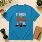 Strength is earned, not given