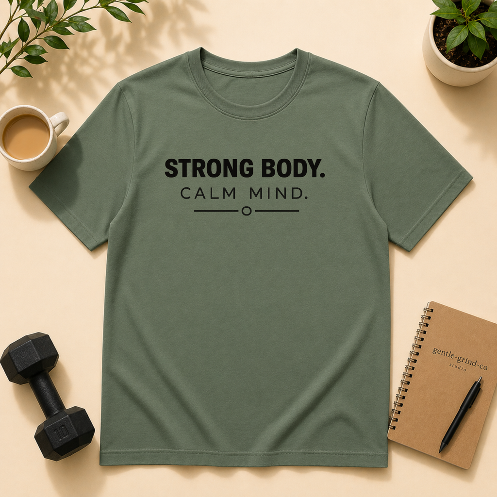 Strong Body / Calm Mind  T-Shirt
