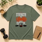 Strength is earned, not given